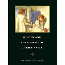 Women and the Genesis of Christianity by Ben Witherington Iii