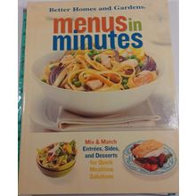 Menus in Minutes : Mix and Match Entrees, Sides, and Desserts for Quick Mealtime