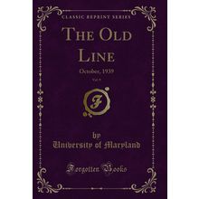 The Old Line, Vol. 9: October, 1939 (Classic Reprint)