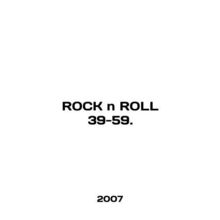ROCK n ROLL 39-59. In English (ask us if in doubt)/ROCK n ROLL 39-59.