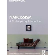 Routledge Introductions to Contemporary Psychoanalysis: Narcissism