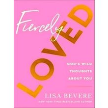 Fiercely Loved God's Wild Thoughts About You