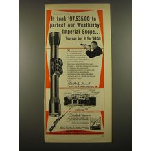 1957 Weatherby Imperial Scope Ad - It took $97,535.00 to perfect our Weatherby