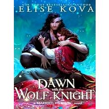 A Dawn With the Wolf Knigh - Elise Kova