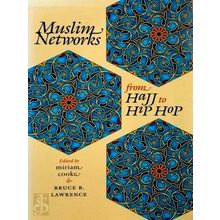 Muslim Networks From Hajj to Hip Hop - From Hajj To Hip Hop - Miriam Cooke; Bruc
