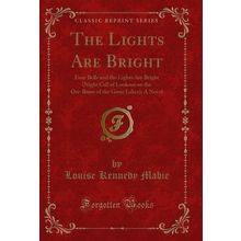 The Lights Are Bright (Classic Reprint)