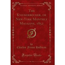 The Knickerbocker, or New-York Monthly Magazine, 1852, Vol. 39