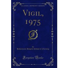 Vigil, 1975 (Classic Reprint)