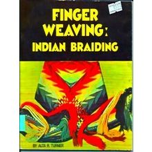 Finger Weaving: Indian Braiding - A.R. Turner