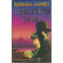 Travelling With the Dead, by Barbara Hambly