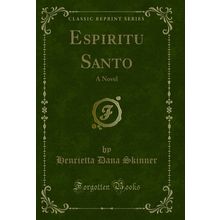 Espiritu Santo: A Novel (Classic Reprint)