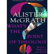 What's the Point of Theology?