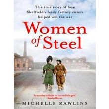 Women Of Steel The Feisty Factory Sisters Who Helped Win The War