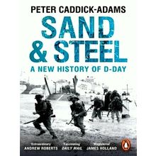 Sand and Steel - A New History of D-Day