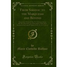 From Saranac to the Marquesas and Beyond (Classic Reprint)