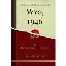 Wyo, 1946 (Classic Reprint)
