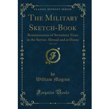 The Military Sketch-Book, Vol. 2 of 2 (Classic Reprint)