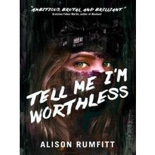Tell Me I'm Worthless