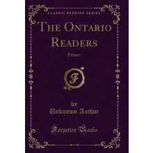 The Ontario Readers: Primer (Classic Reprint)