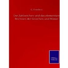 Zahlzeichen Und Das Elementare Rechnen Der Griechen Und Roemer