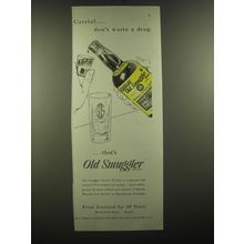 1947 Old Smuggler Scotch Ad - Careful.. Don't waste a drop