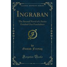 Ingraban: The Second Novel of a Series Entitled Our Forefathers