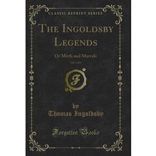 The Ingoldsby Legends, Vol. 2 of 2: Or Mirth and Marvels (Classic Reprint)