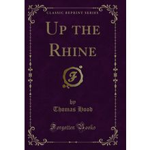 Up the Rhine (Classic Reprint)