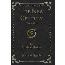 The New Century: First Reader (Classic Reprint)