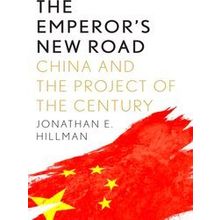 The Emperor's New Road - China and the Project of the Century