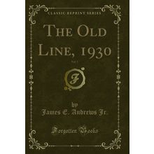 The Old Line, 1930, Vol. 1 (Classic Reprint)