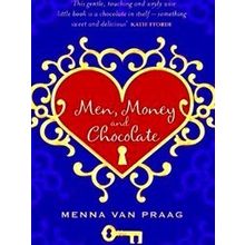 Men, Money and Chocolate - Menna Van Praag
