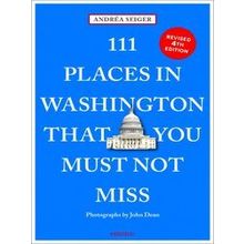 111 Places in Washington, DC That You Must Not Miss