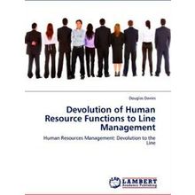 Devolution of Human Resource Functions to Line Management - Douglas Davies