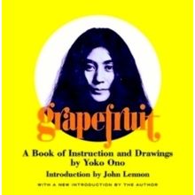 Grapefruit - A Book of Instructions and Drawings - Yoko Ono
