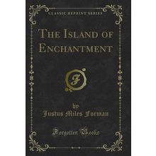 The Island of Enchantment (Classic Reprint)