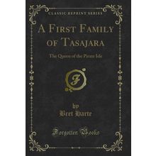 A First Family of Tasajara: The Queen of the Pirate Isle (Classic Reprint)