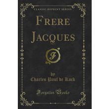 Frere Jacques, Vol. 1 (Classic Reprint)