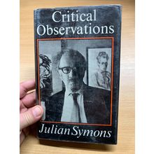 1981 JULIAN SYMONS 1ST EDITION "CRITICAL OBSERVATIONS" HARDBACK BOOK (P3)