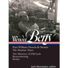 Wendell Berry: Port William Novels & Stories: The Postwar Years (Loa 381)