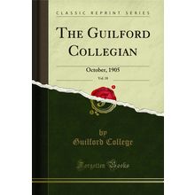 The Guilford Collegian, Vol. 18: October, 1905 (Classic Reprint)