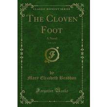 The Cloven Foot, Vol. 1 of 3: A Novel (Classic Reprint)
