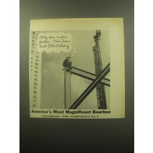 1959 Old Hickory Bourbon Ad - Only one more girder.. than home