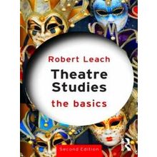 Theatre Studies The Basics 2nd - Robert Leach