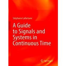 A Guide To Signals And Systems In Continuous Time