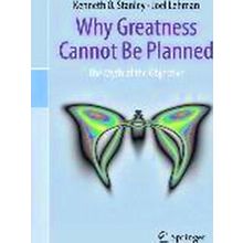 Why Greatness Cannot Be Planned