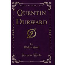 Quentin Durward (Classic Reprint)