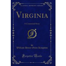 Virginia: A Centennial Story (Classic Reprint)
