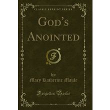 God's Anointed (Classic Reprint)