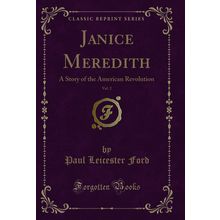 Janice Meredith, Vol. 2: A Story of the American Revolution (Classic Reprint)